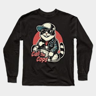 Call The Cops Long Sleeve T-Shirt